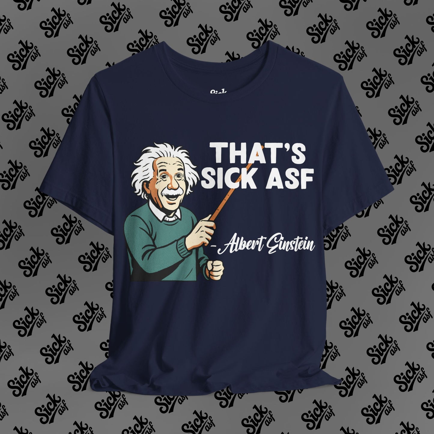 Sick Einstein Tee