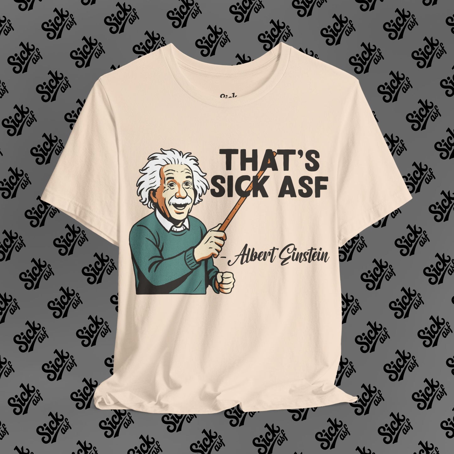 Sick Einstein Tee