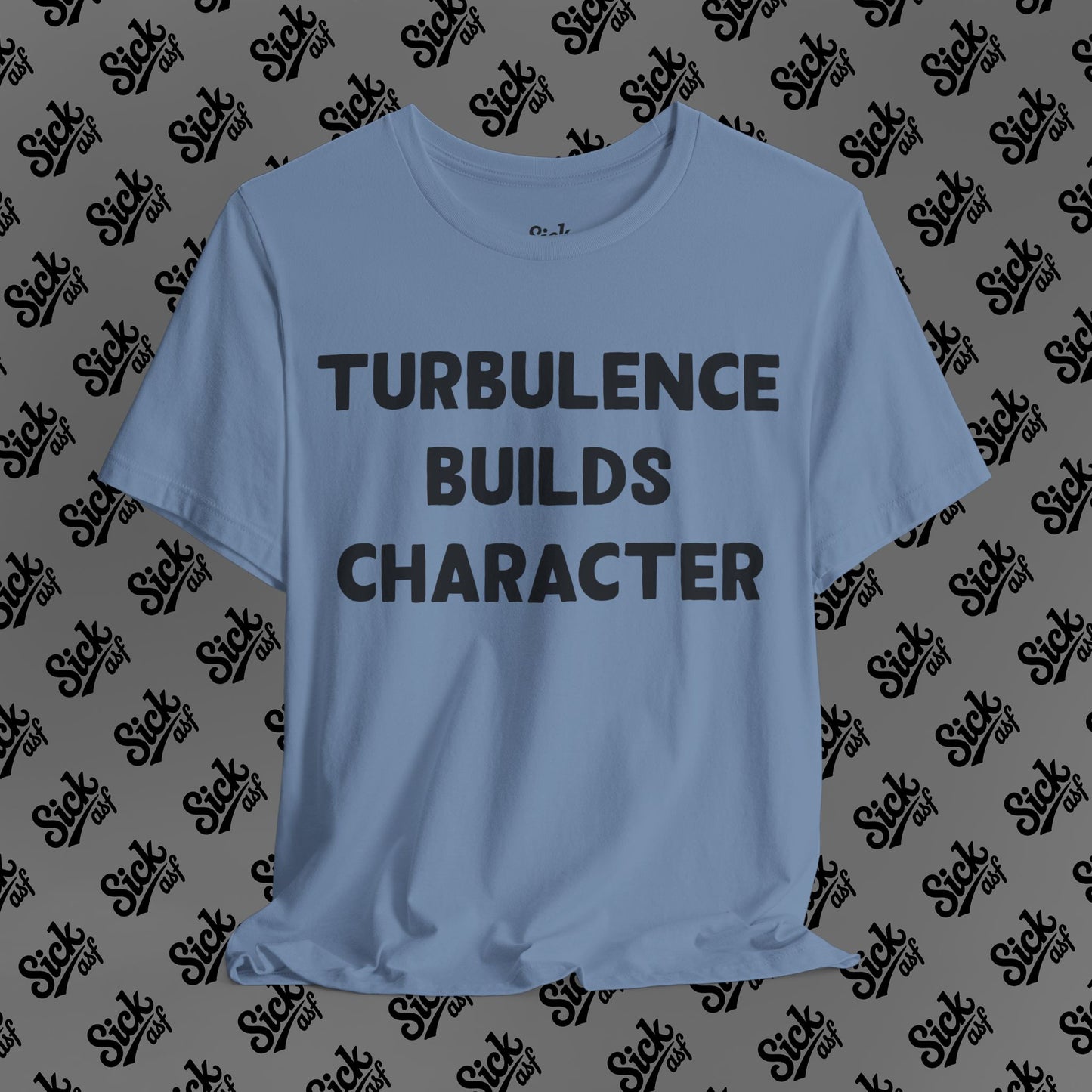 Turbulence Builds Character Tee