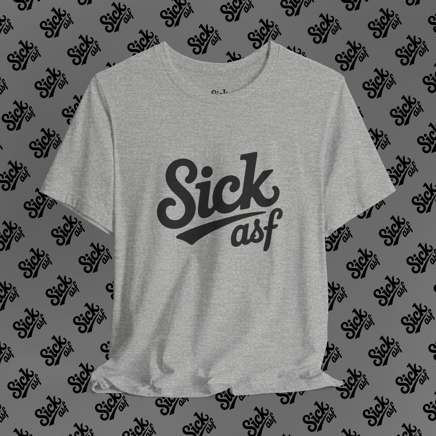 Sick ASF T-Shirt