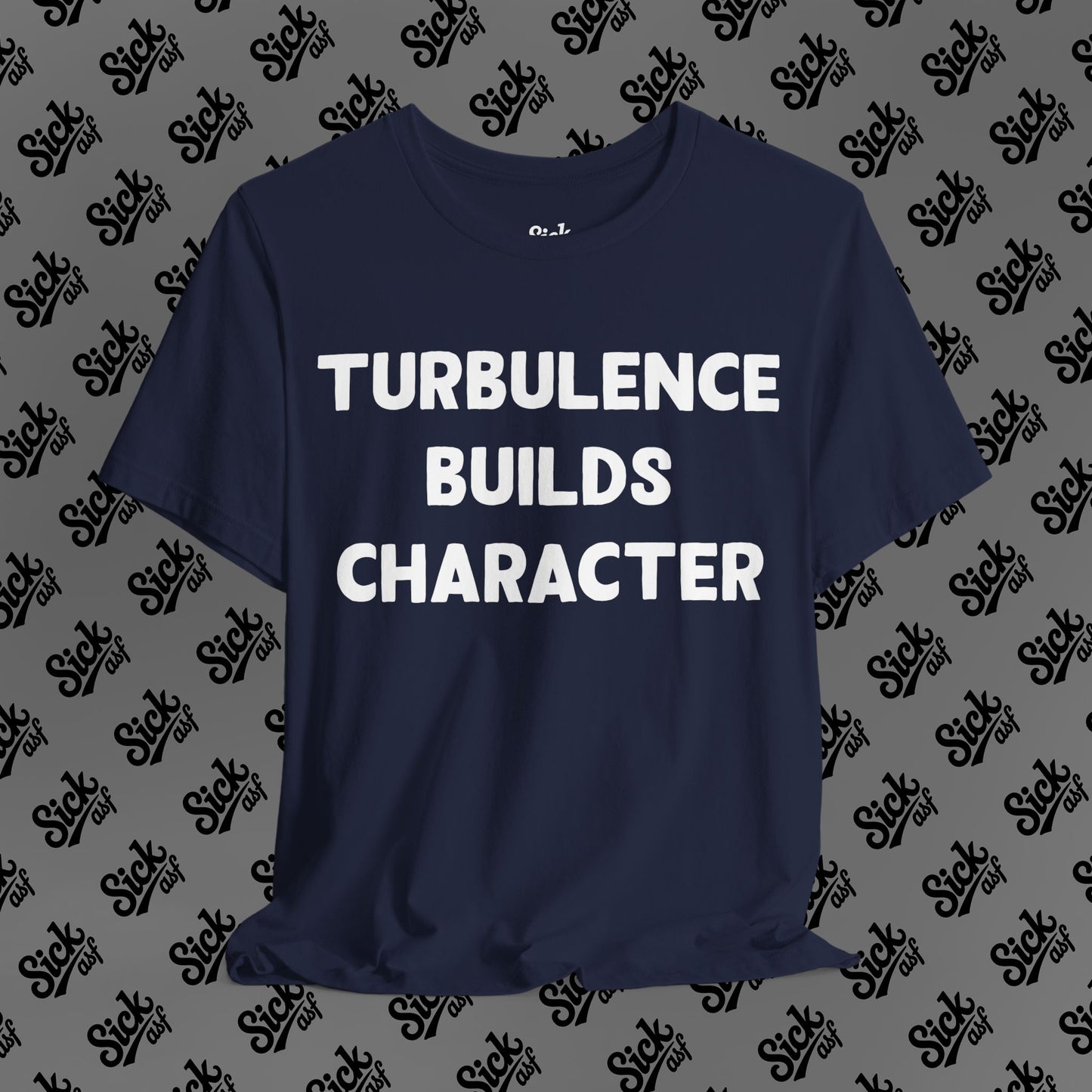Turbulence Builds Character Tee