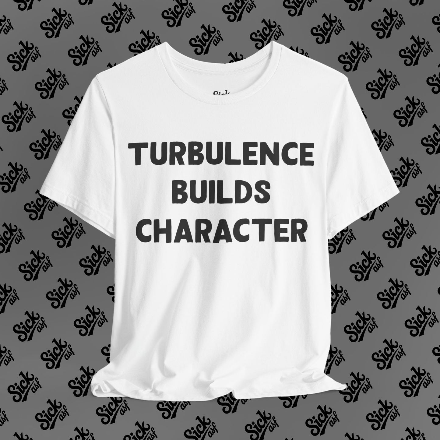 Turbulence Builds Character Tee