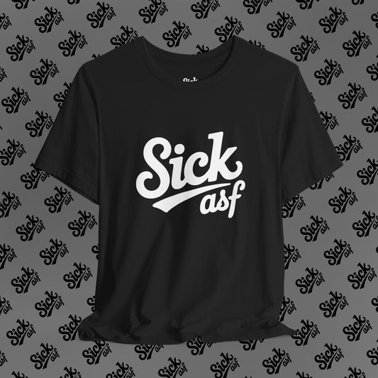 Sick ASF T-Shirt