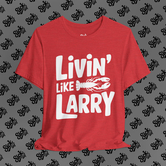 Livin' Like Larry Tee