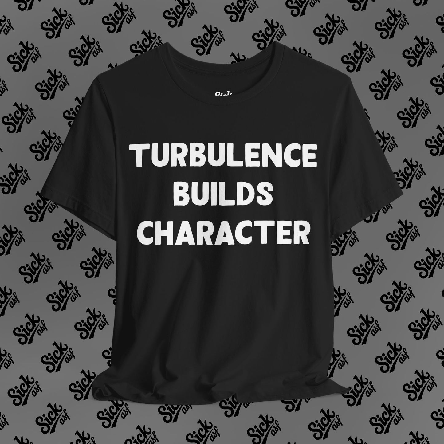 Turbulence Builds Character Tee