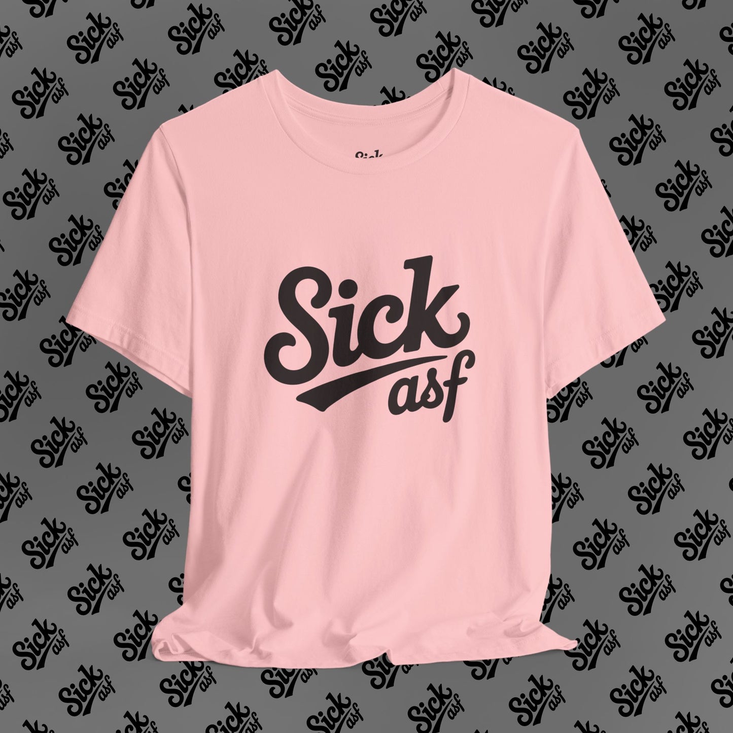Sick ASF T-Shirt