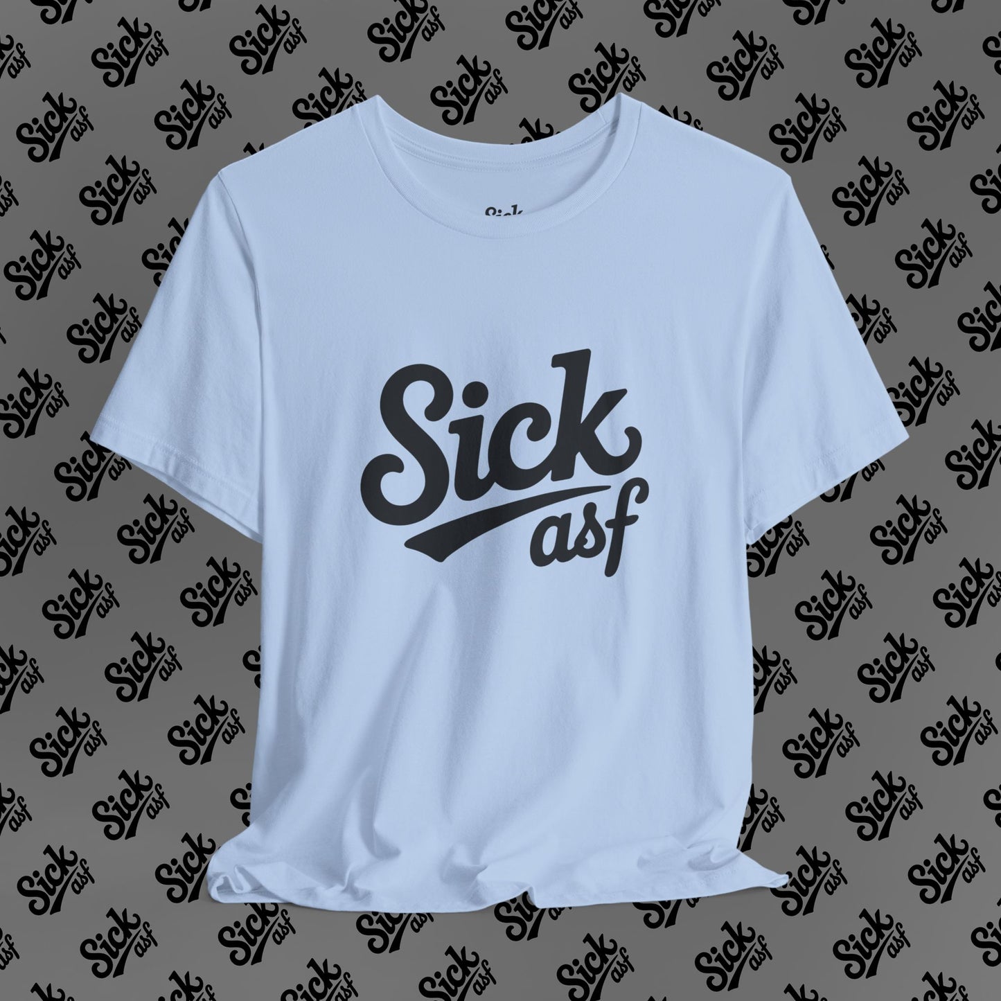 Sick ASF T-Shirt